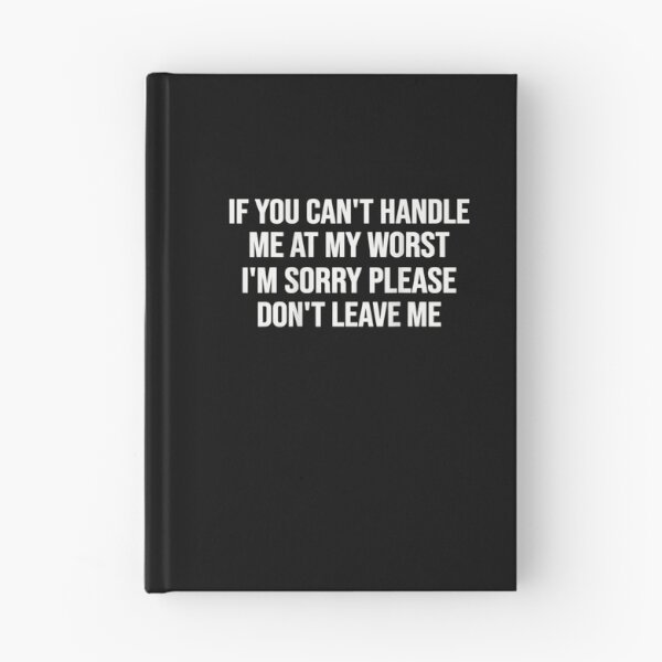 Item preview, If You Can't Handle Me At My Worst I'm Sorry  designed and sold by M7MED12.