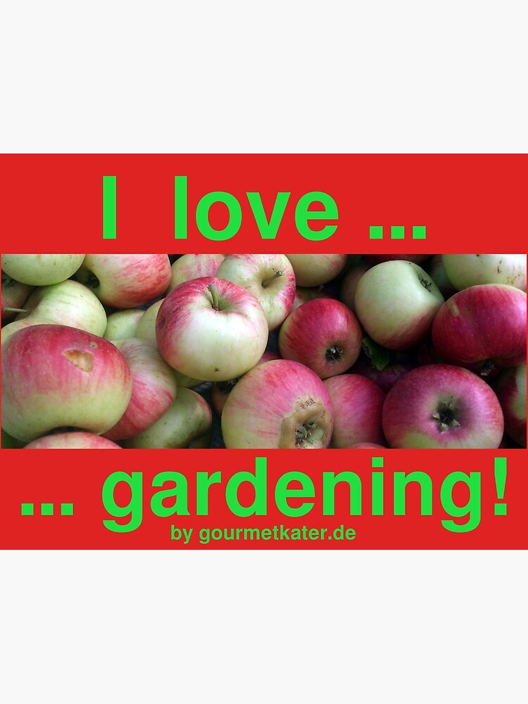 I love gardening - Äpfel von Gourmetkater