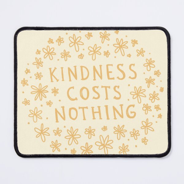 Item preview, Kindness Costs Nothing designed and sold by Those Pencil Shavings.