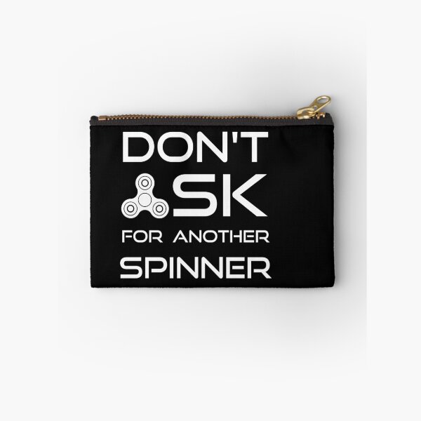 Item preview, Don't Ask For Another Spinner designed and sold by Quooki.