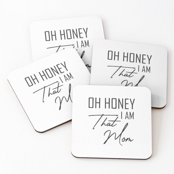 Item preview, oh honey im that your mom funny mom wife mother, oh honey im that your mom, im that mom quote, mom quote, love, moms, mathers day designed and sold by RedArtsDesign.