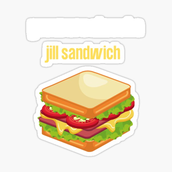 Artikel-Vorschau von Du warst fast ein Jill-Sandwich, designt und verkauft von DargonGx.
