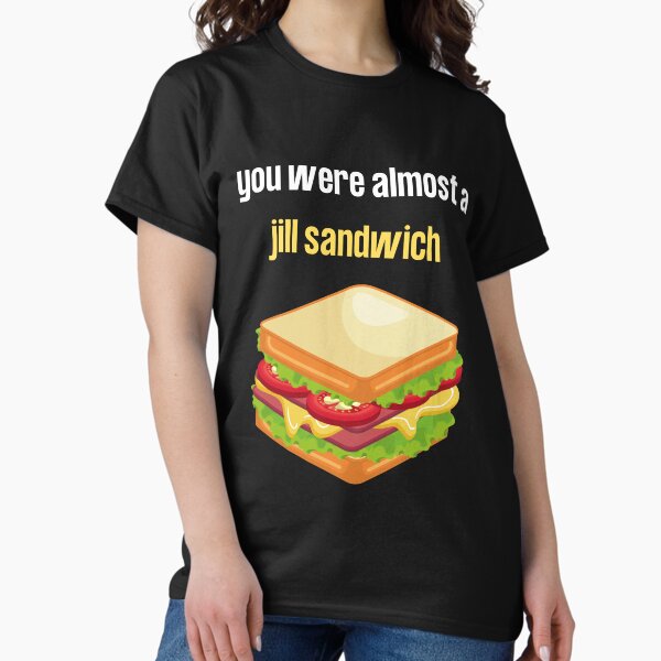 Artikel-Vorschau von Du warst fast ein Jill-Sandwich, designt und verkauft von DargonGx.