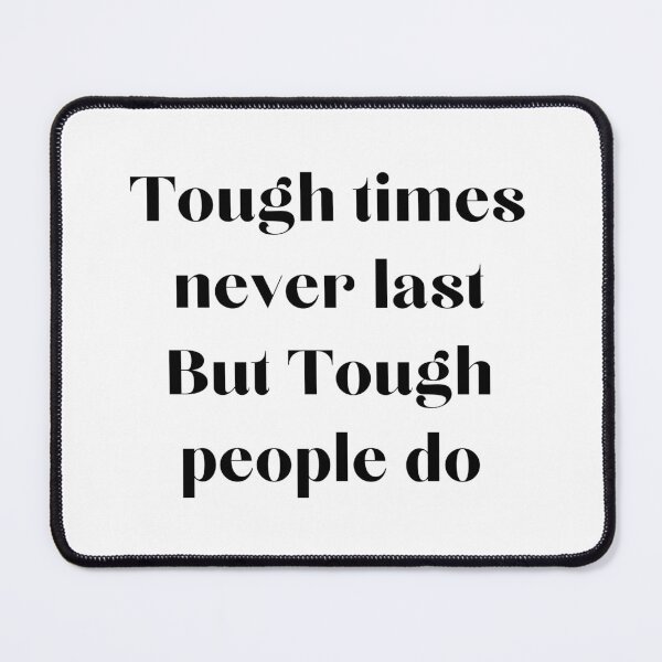 Item preview, Tough times never last But Tough people do designed and sold by EnlightParis.