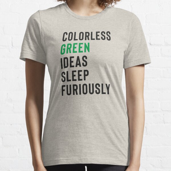 Item preview, colorless green ideas sleep furiously shirts for nlp, colorless green ideas sleep furiously, Nlp,Natural Language Processing,Text Analytics designed and sold by RedArtsDesign.