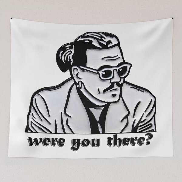 Item preview, Johnny Depp-Were you there?  designed and sold by KuayStore.