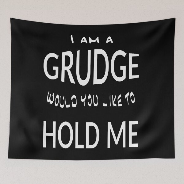 Item preview, I am a grudge would you like to hold me? designed and sold by CottagePop.