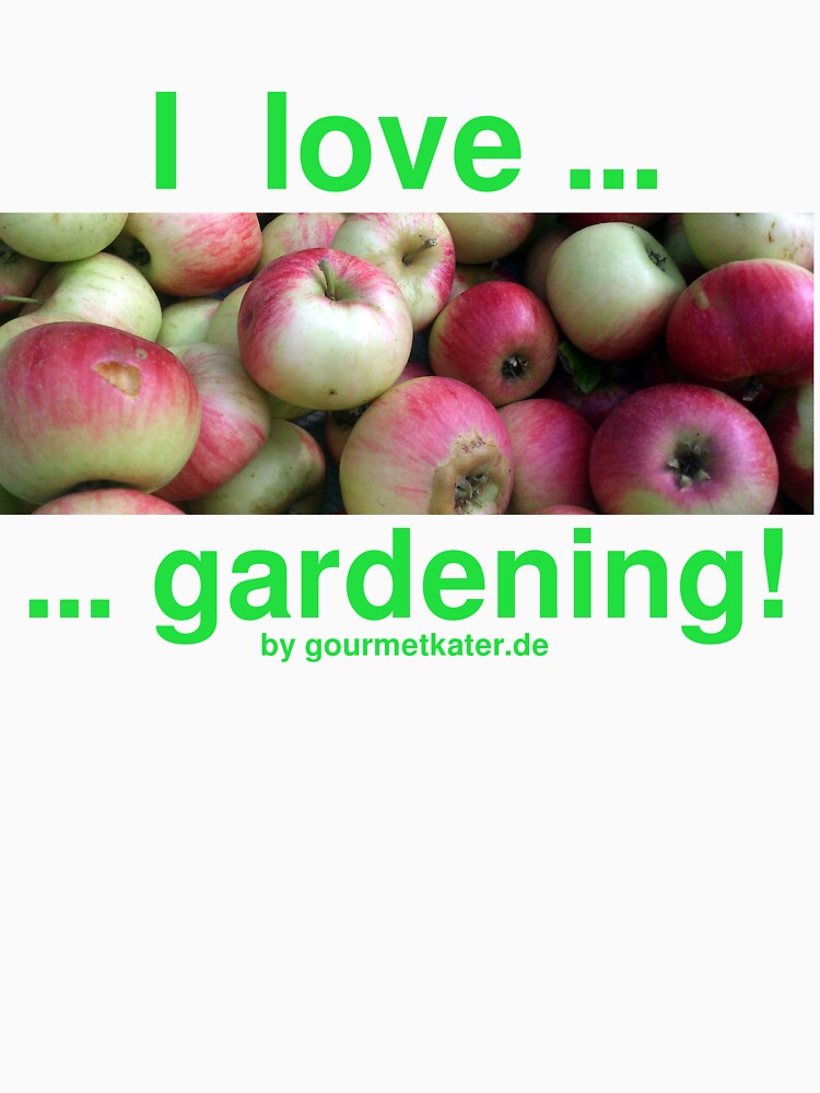 I love gardening - Äpfel von Gourmetkater