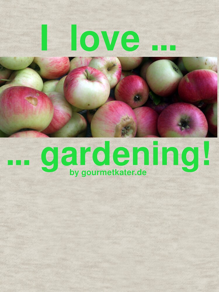 I love gardening - Äpfel von Gourmetkater