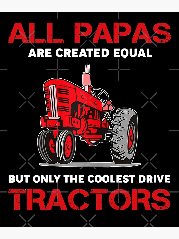 All Papas Are Created Equal Only The Coolest Drive Tractors T-Shirt