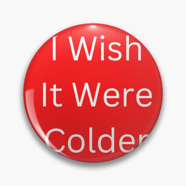 Item preview, I Wish It Were Colder designed and sold by Zorvica Studio.