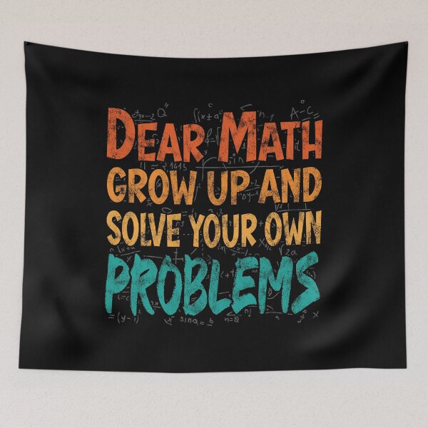 Item preview, Dear Math grow up and solve your own problems sarcastic funny retro designed and sold by miraclemaker.