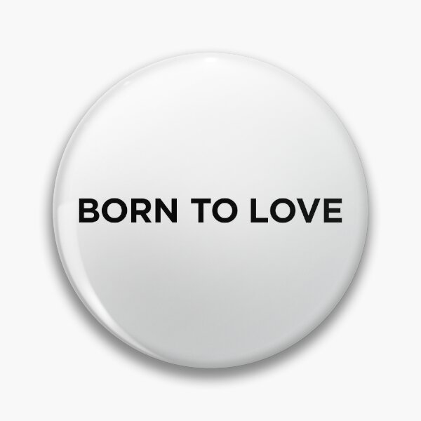 Item preview, Born To Love (Small Black Text) designed and sold by STUDIO-72.