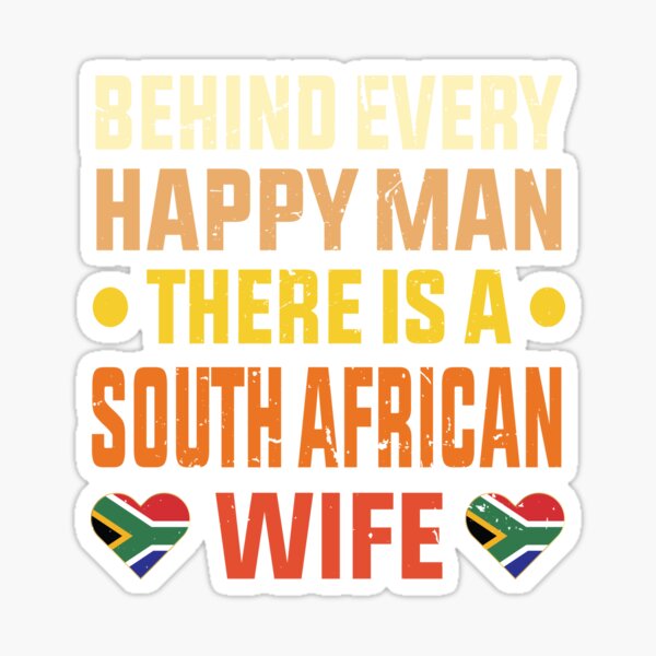 South African Wife Husband Man Married To A South African Sticker For Sale By Davinccidz 7835