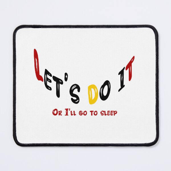 Item preview, Let's do it Or I'll go to sleep designed and sold by Ahmed farouk.