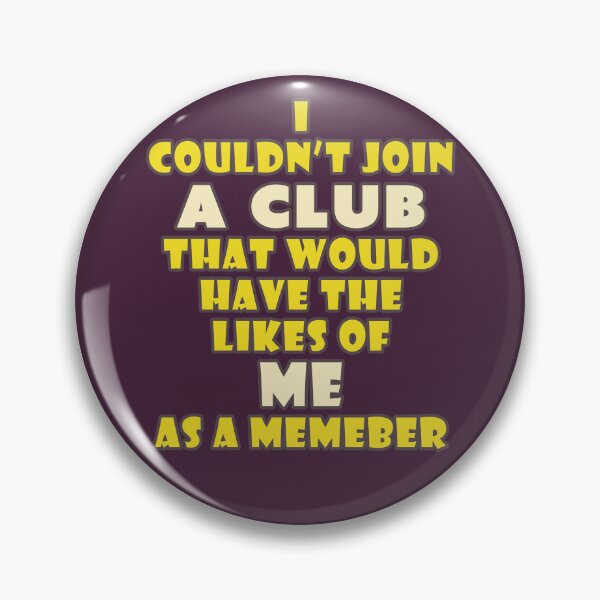 Item preview, I Couldn't Join (Groucho Marx Inspired) designed and sold by Fanarchist.
