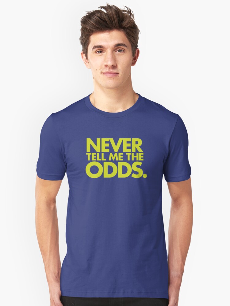 Alternate view of Never Tell Me The Odds - Sports Quote Slim Fit T-Shirt