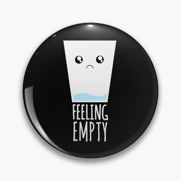 Item preview, Glass of Water Feeling Empty - Funny Sad Quotes designed and sold by EnzoVectorism.