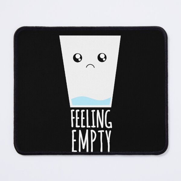 Item preview, Glass of Water Feeling Empty - Funny Sad Quotes designed and sold by EnzoVectorism.