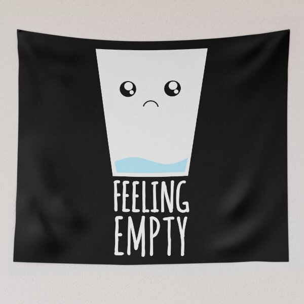 Item preview, Glass of Water Feeling Empty - Funny Sad Quotes designed and sold by EnzoVectorism.