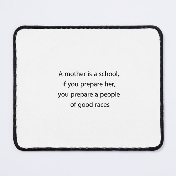 Item preview, A mother is a school, if you prepare her, you prepare a people of good races designed and sold by bakerelassioui.