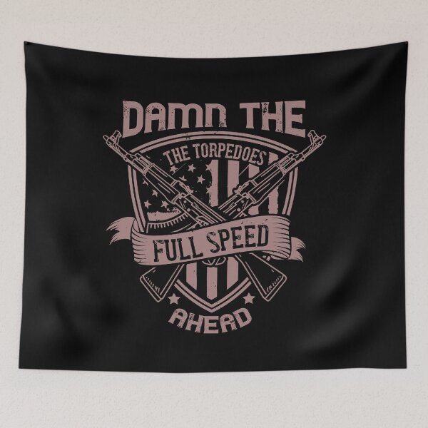 Item preview, Damn The Torpedoes Full Speed Ahead designed and sold by teamph.