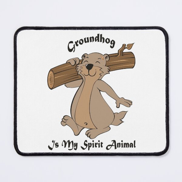 Item preview, Groundhog Is My Spirit Animal designed and sold by Soudesign99.