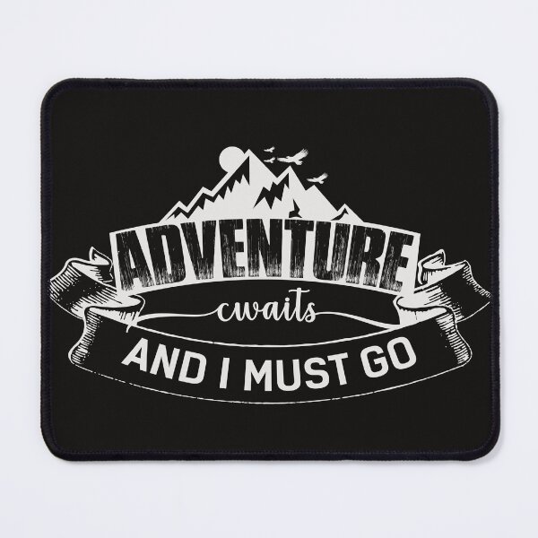 Item preview, Adventure waits us and i must go outdoors in the mountains designed and sold by Bela Ambrus.