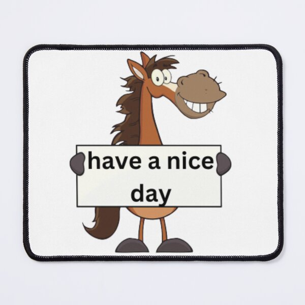Item preview, "have a nice day" horse designed and sold by ORISES.