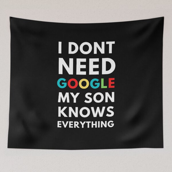 Item preview, I Dont Need Google My Son Knows Everything  designed and sold by edebzine.