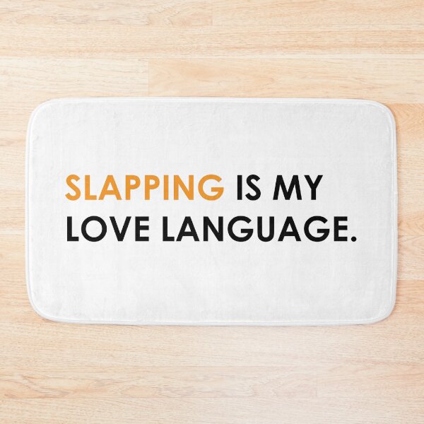 Item preview, Slapping is my love language designed and sold by Robert J.