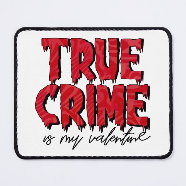 Item preview, True Crime is my Valentine designed and sold by BlackCatArtBB.