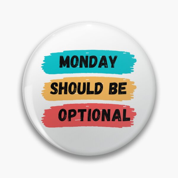 Item preview, Monday Should Be Optional designed and sold by noha alzohbi.