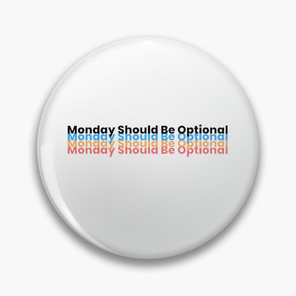 Item preview, Monday Should Be Optional designed and sold by noha alzohbi.