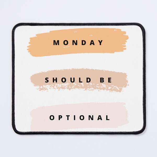 Item preview, Monday Should Be Optional designed and sold by noha alzohbi.