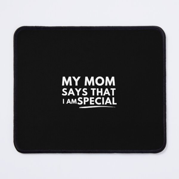 Item preview, My Mom Says That I am Special designed and sold by edebzine.