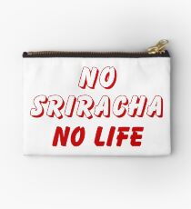 NO SRIRACHA NO LIFE Studio Pouch