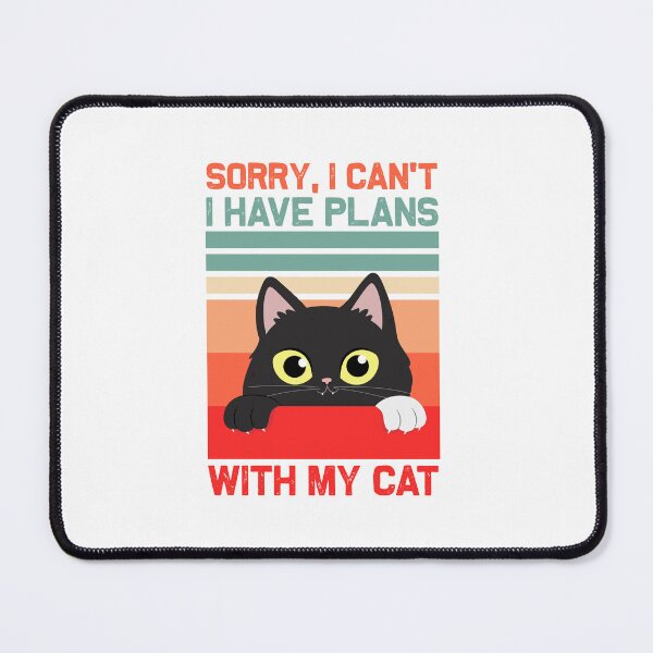 Item preview, Sorry I Can't I Have Plans With My Cat designed and sold by cybersilverhand.