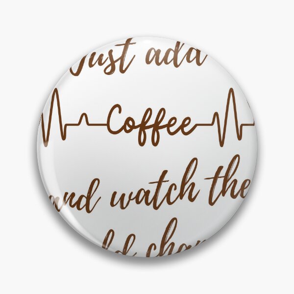 Item preview, Just add coffee and watch the world change designed and sold by ynsmahop.