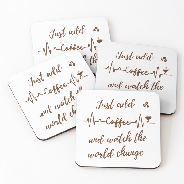Item preview, Just add coffee and watch the world change designed and sold by ynsmahop.
