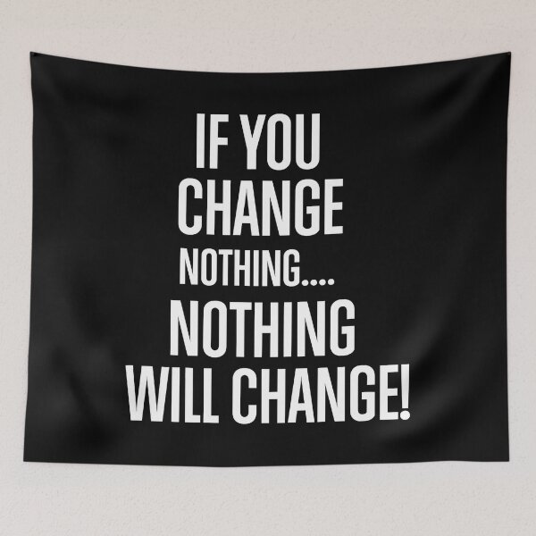 Item preview, If You Change Nothing, Nothing Will Change Gym Fitness Workout Motivation designed and sold by GeorgiHeyward.