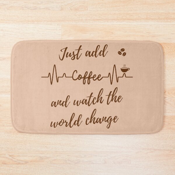 Item preview, Just add coffee and watch the world change designed and sold by ynsmahop.