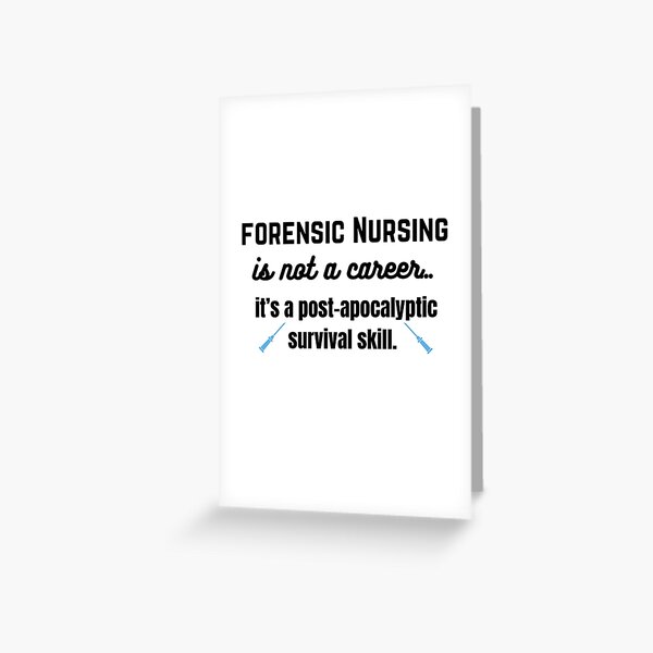 Be Nice To Forensic Nurse Funny Forensic Nurse Joke Greeting Card For Sale By Hoost 1252