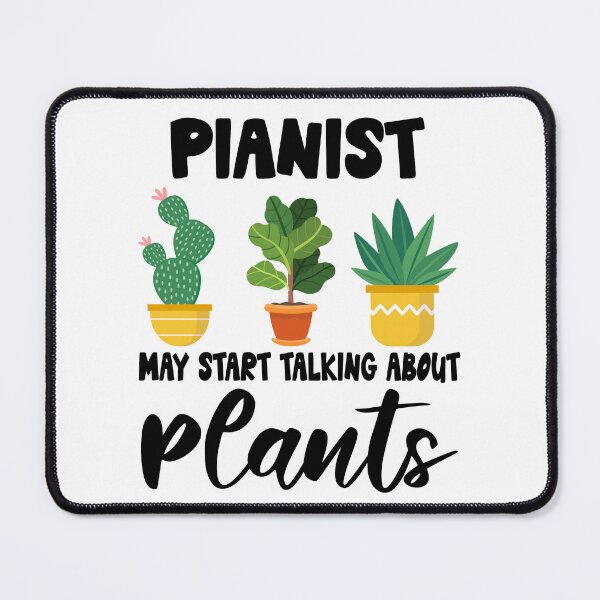 Item preview, pianist May Start Talking About Plants,pianist Dad Husband Gardener Gardening designed and sold by Dogs Geeky⭐⭐⭐⭐⭐.