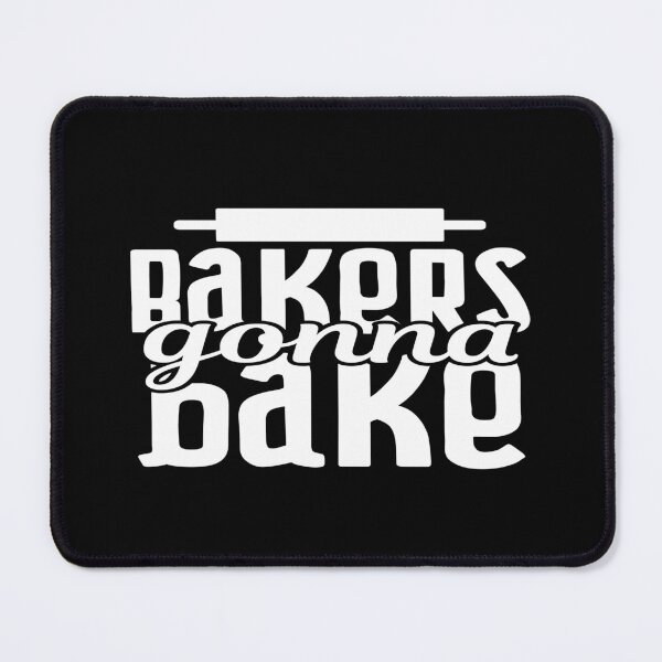 Item preview, Bakers gonna bake designed and sold by phassystore.