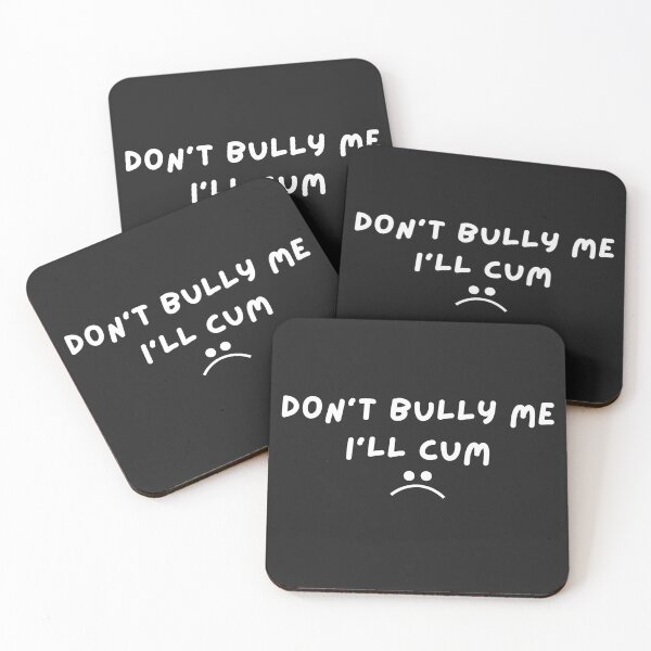 Item preview, Don’t Bully Me I’ll Cum designed and sold by redsh2564.