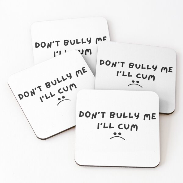 Item preview, Don’t Bully Me I’ll Cum designed and sold by redsh2564.