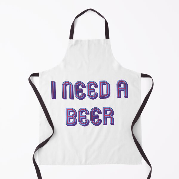 Item preview, I need a beer designed and sold by DaveDanchuk.