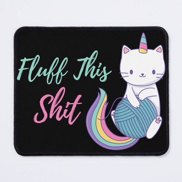 Item preview, Fluff This Sh*t designed and sold by thobealtaf.