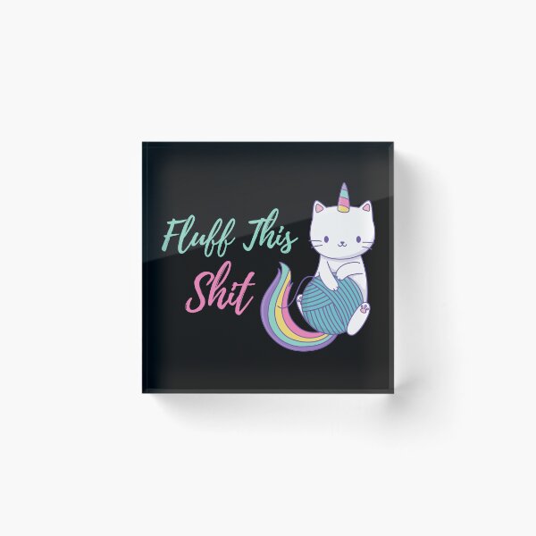 Item preview, Fluff This Sh*t designed and sold by thobealtaf.
